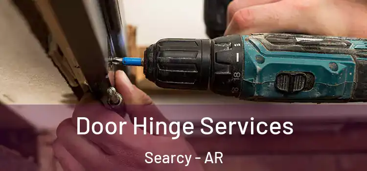 Door Hinge Services Searcy - AR