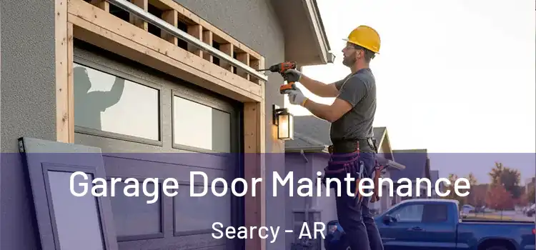 Garage Door Maintenance Searcy - AR