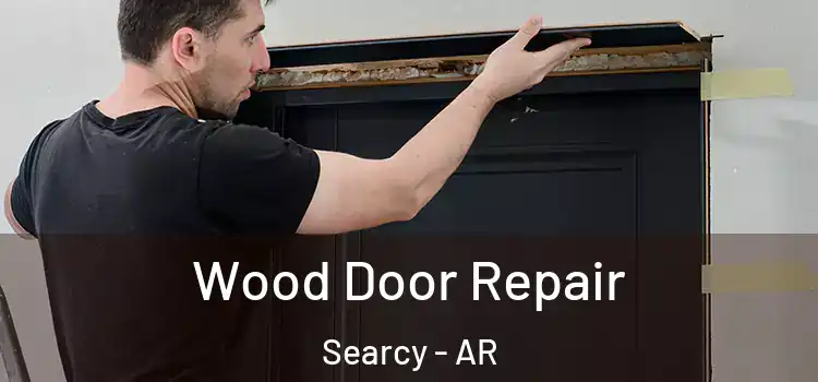 Wood Door Repair Searcy - AR